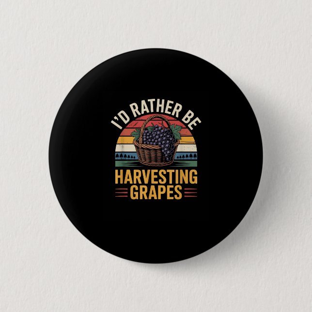 Id statt ernten Trauben Funny Winemaker Win Button (Vorderseite)