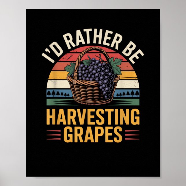 Id statt ernten Trauben Funny Winemaker Win Poster (Vorne)