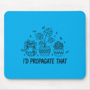 Id verbreite diese Zimmergärtnerei-Gärtner-Pflanze Mousepad