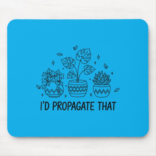 Id verbreite diese Zimmergärtnerei-Gärtner-Pflanze Mousepad (Vorne)