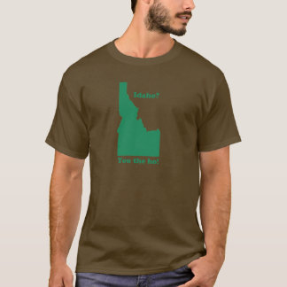 Idaho? Du der Hahn! T-Shirt