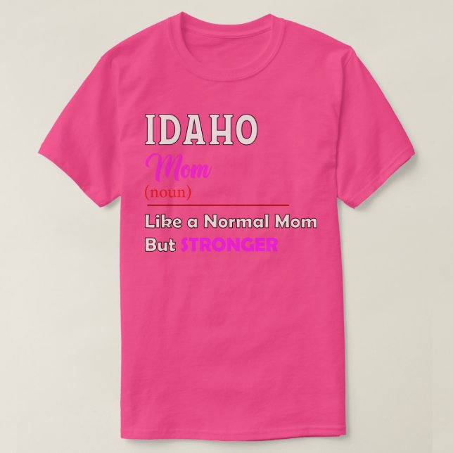 Idaho Stronger Mama TShirt (Design vorne)