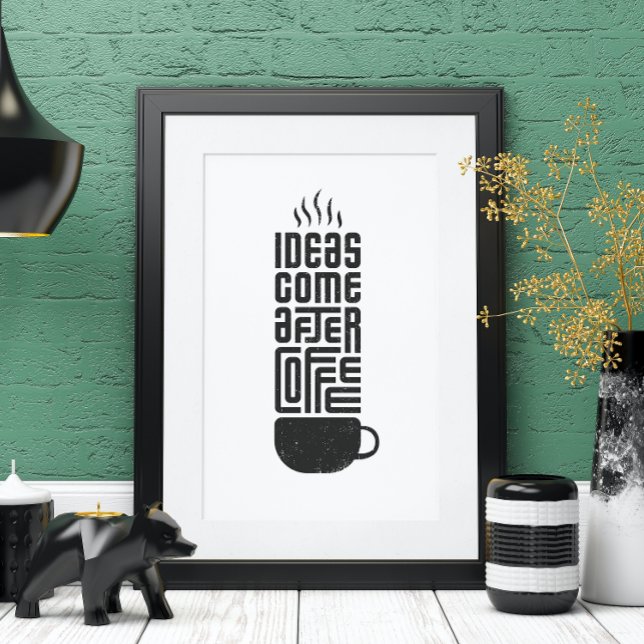Ideen kommen nach dem Kaffee Moderner Kaffee Poster (Von Creator hochgeladen)