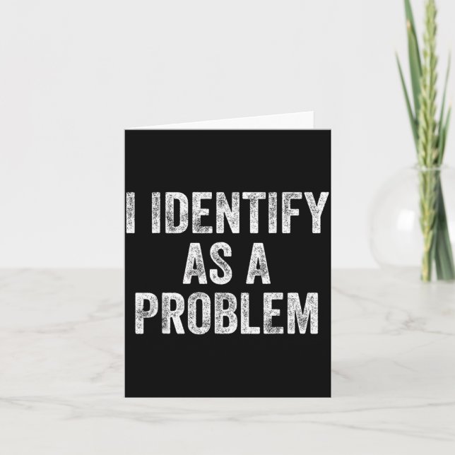 Identifiziere mich als ein Problem Lustiger Humor  Karte (Vorderseite)
