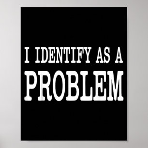 Identifiziere mich als ein Problem Lustiger sarkas Poster