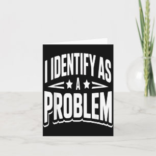Identifiziere mich als Problem Lustiger sarkastisc Karte