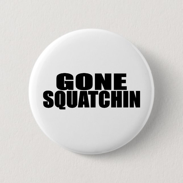 IDENTISCH zu BOBO *ORIGINAL* GEGANGENEM SQUATCHIN Button (Vorderseite)