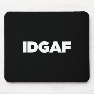 Idgaf Akronym _ Ein Design, das Idgaf sagt Mousepad