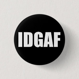IDGAF BUTTON