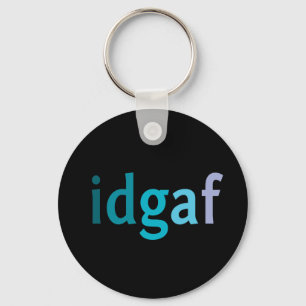 IDGAF über Schlüssel Schlüsselanhänger