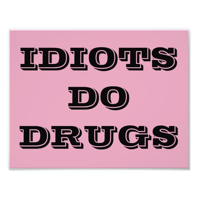 IDIOT DO DRUGS POSTER (Devant)
