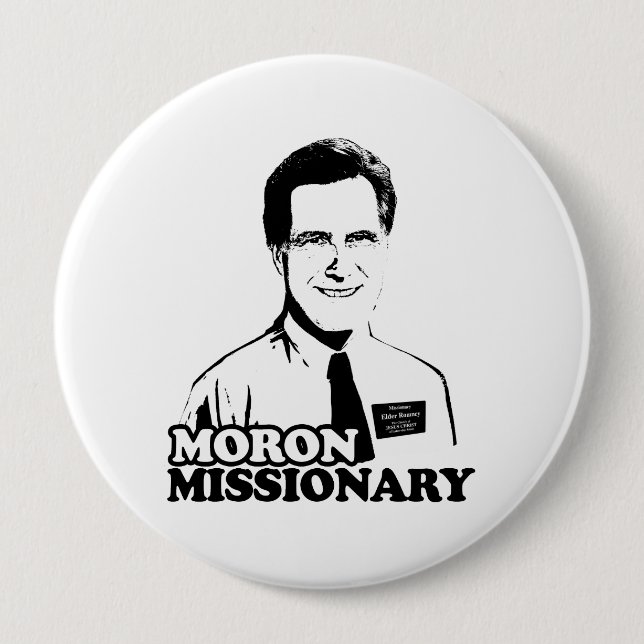 IDIOT-MISSIONAR ROMNEY BUTTON (Vorderseite)