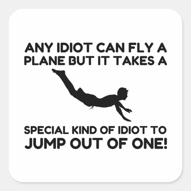IDIOT SKYDIVING QUADRATISCHER AUFKLEBER (Vorderseite)