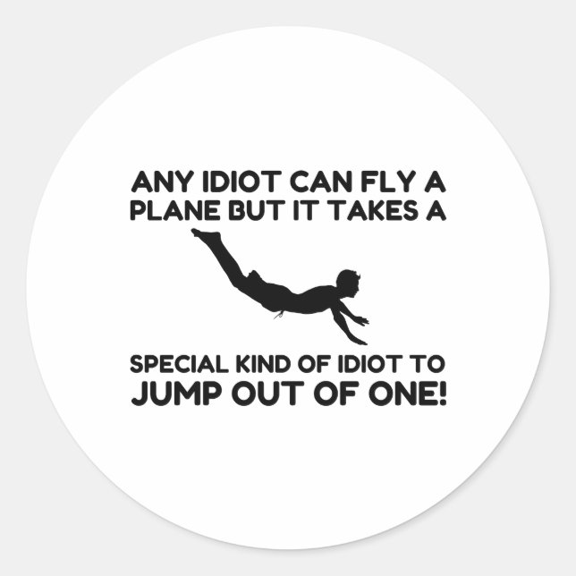IDIOT SKYDIVING RUNDER AUFKLEBER (Vorderseite)