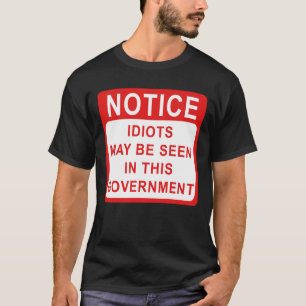 Idioten in der Regierung, politisch T-Shirt