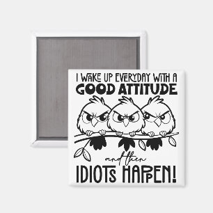Idioten passieren Lustiges Vogel Zitat Geschenke  Magnet