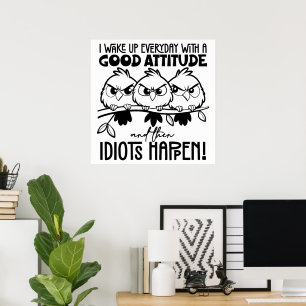 Idioten passieren Lustiges Vogel Zitat Geschenke  Poster