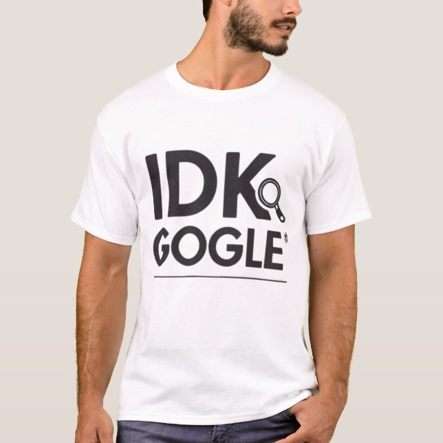 IDK. Google T-Shirt (Vorderseite)