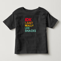IDK I einfach nur wie Snacks - Funny Food Lover