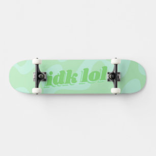 IDK LOL Pastel Green Groovy Moderne Typografie Skateboard