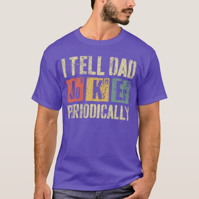 Iell Dad Jokes Periodically Funny Men Fathers Day  T-Shirt (Vorderseite)