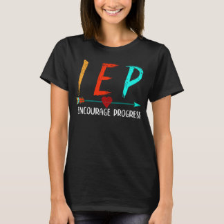 IEP I ermutigen den Lehrer für Bildung des Fortsch T-Shirt