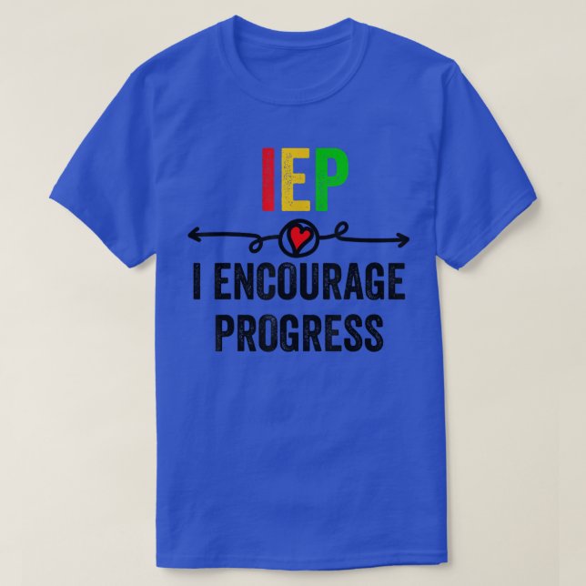 IEP I ermutigt zur Förderung von Fortschritten in  T-Shirt (Design vorne)
