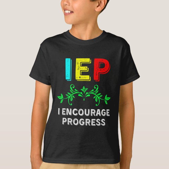 IEP I ermutigt zur Förderung von Fortschritten in  T-Shirt (Vorderseite)