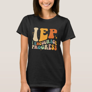 IEP I Fördere Fortschritt Sonderpädagogiklehrer T-Shirt