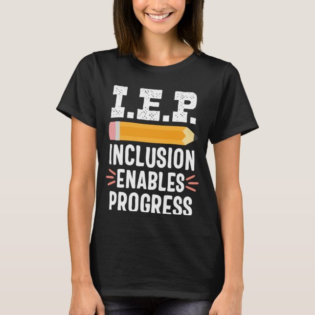 IEP Inklusion Progress Special Bildung School The T-Shirt (Vorderseite)