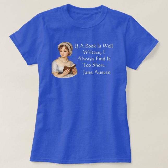 If a book is well written, . Jane Austen  T-Shirt (Design vorne)