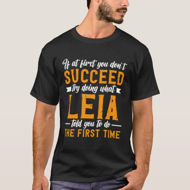 If at First You Don t Succeed Try Doing What Leia  T-Shirt (Vorderseite)