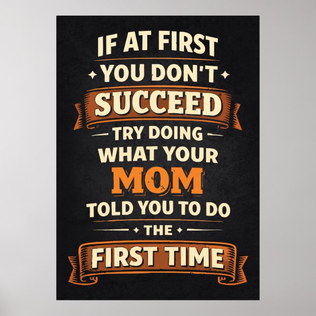 If At First You Don't Succeed, Funny Mother's Day  Poster (Vorne)