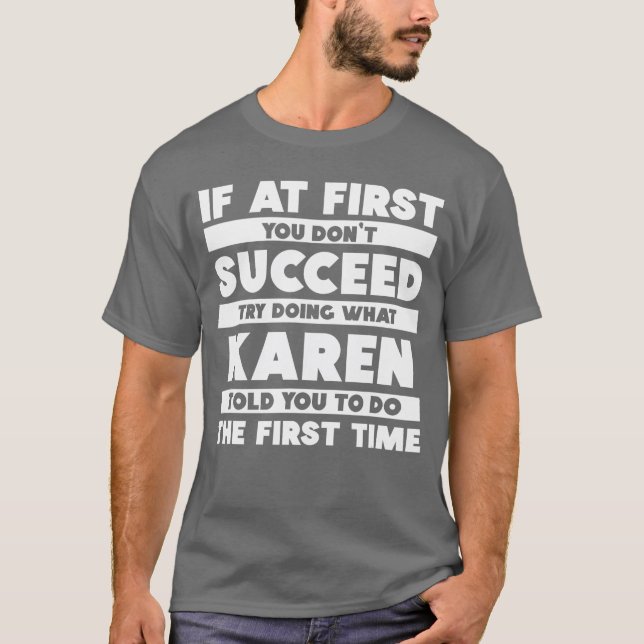 If At First You Dont Succeed Personalized Karen gi T-Shirt (Vorderseite)