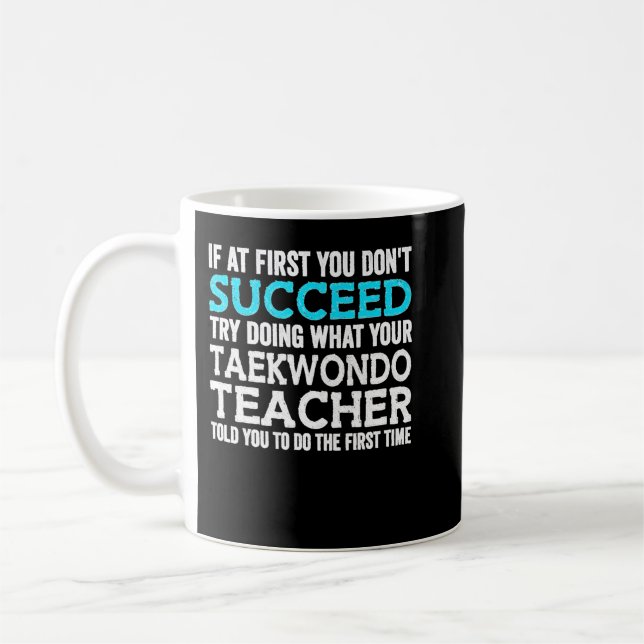 If At First You Don't Succeed Try Doing What Your  Kaffeetasse (Links)