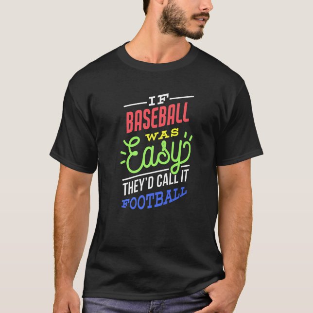 If Baseball Was Easy Saying Funny Baseball Player  T-Shirt (Vorderseite)