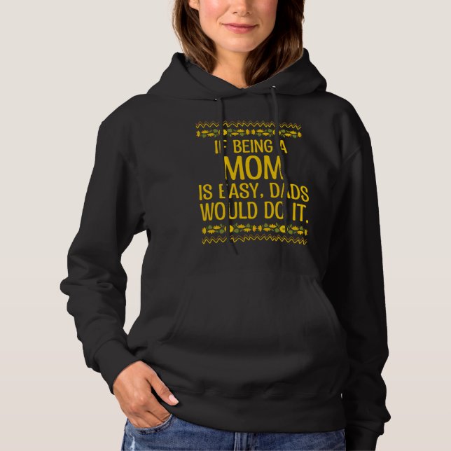 If Being Mom Is Easy Dads Would Do It Husband and  Hoodie (Vorderseite)