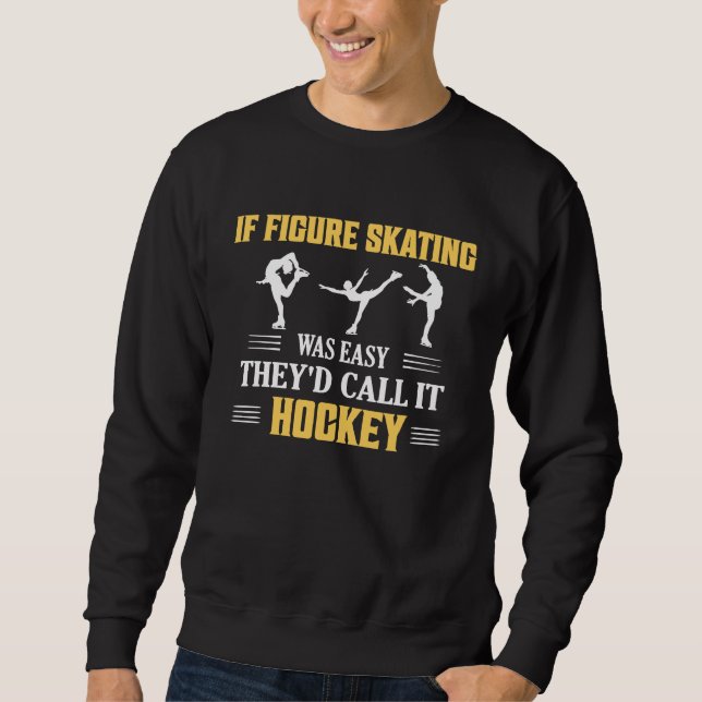 If Figure Skating Was Easy Ice Skater Skate Sweatshirt (Vorderseite)