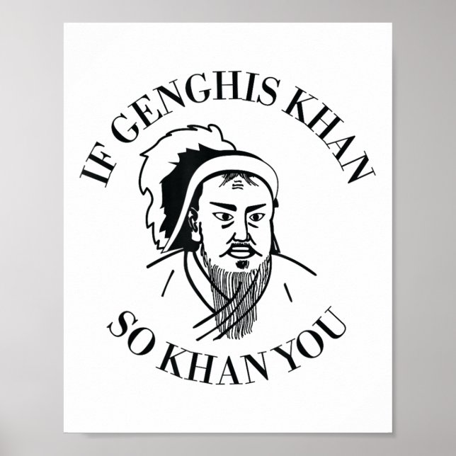 If Genghis Khan So Khan You Funny Motivation  Poster (Vorne)