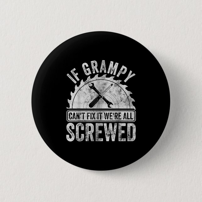If Grampy Can't Fix It We're All Screwed Shirt Fat Button (Vorderseite)