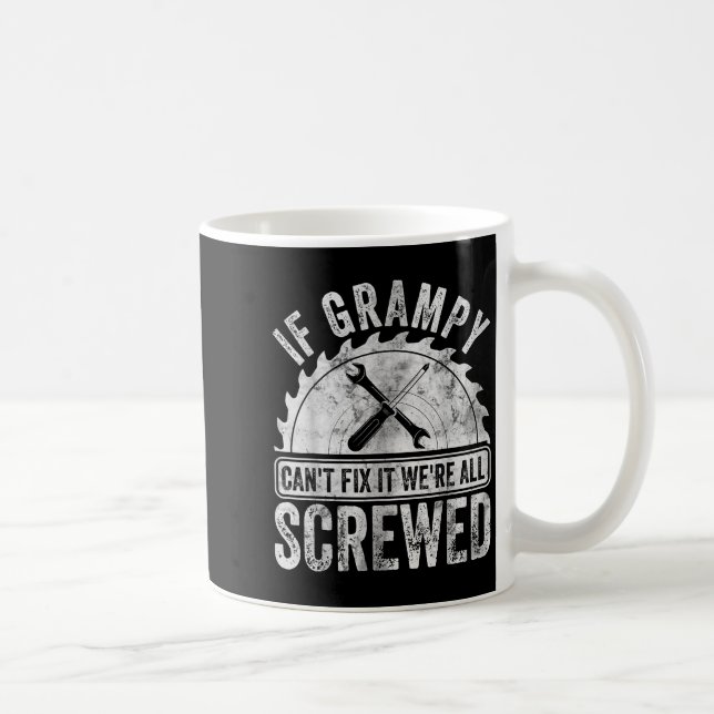 If Grampy Can't Fix It We're All Screwed Shirt Fat Kaffeetasse (Rechts)