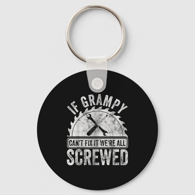 If Grampy Can't Fix It We're All Screwed Shirt Fat Schlüsselanhänger (Vorderseite)