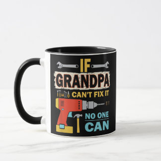 If Grandpa Can't Fix it No One Can Funny Fathers Tasse
