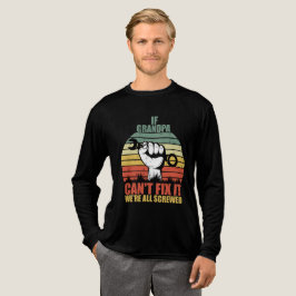 If Grandpa Can't Fix It we're all Screwed Fathers  Tri-Blend Shirt