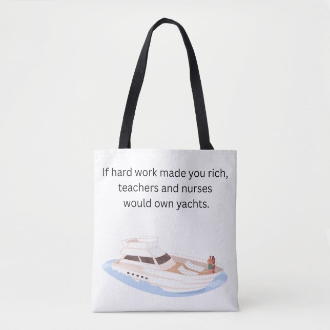 If Hard Work Made You Rich Tasche (Vorderseite)