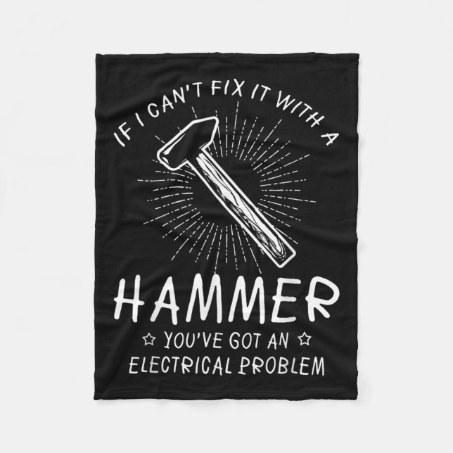 If I Can't Fix With Hammer Got Electrical Problem  Fleecedecke (Vorderseite)