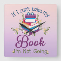 If I Can't Take My Book I'm Not Going