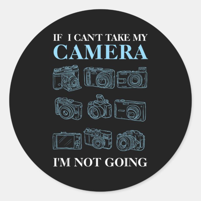 If I Can't Take My Camera Photography Photographer Runder Aufkleber (Vorderseite)