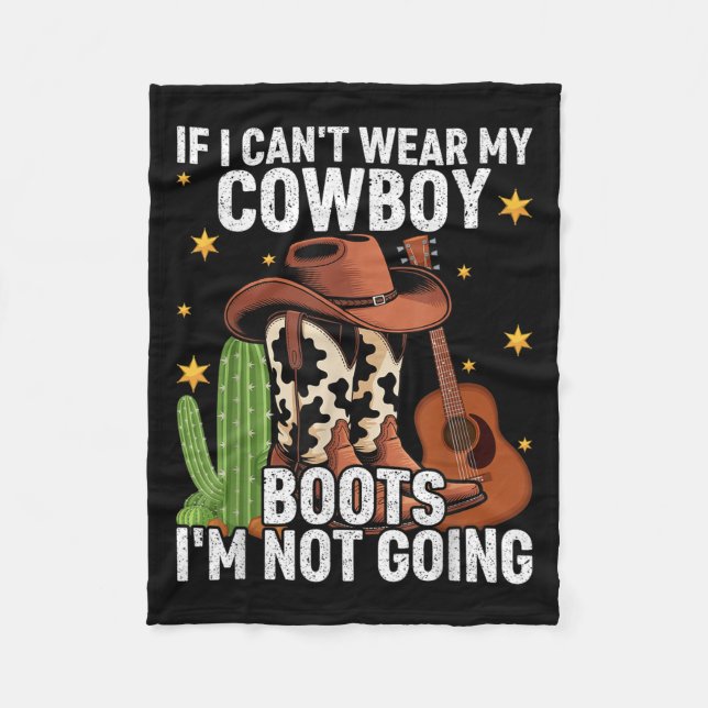 If I Can't Wear My Cowboy Boots I'm Not Going - Fu Fleecedecke (Vorderseite)