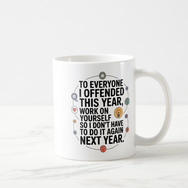 If I Offended You Work On Yourself Funny New Year  Kaffeetasse (Rechts)